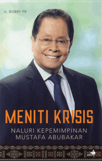 MENITI KRISIS NALURI KEPEMIMPINAN MUSTAFA ABUBAKAR