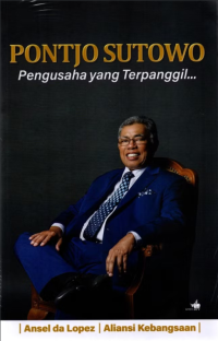 PONTJO SUTOWO PENGUSAHA YANG TERPANGGIL