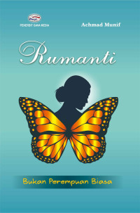 RUMANTI Bukan Perempuan Biasa