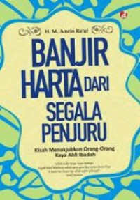 BANJIR HARTA DARI SEGALA PENJURU